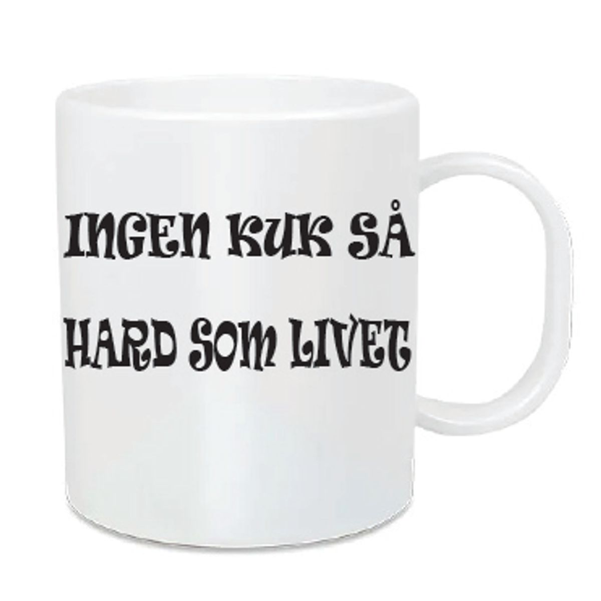 Ingen .... så hard som livet - Kaffekrus